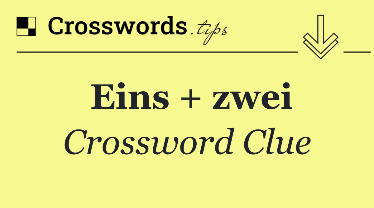 Eins + zwei