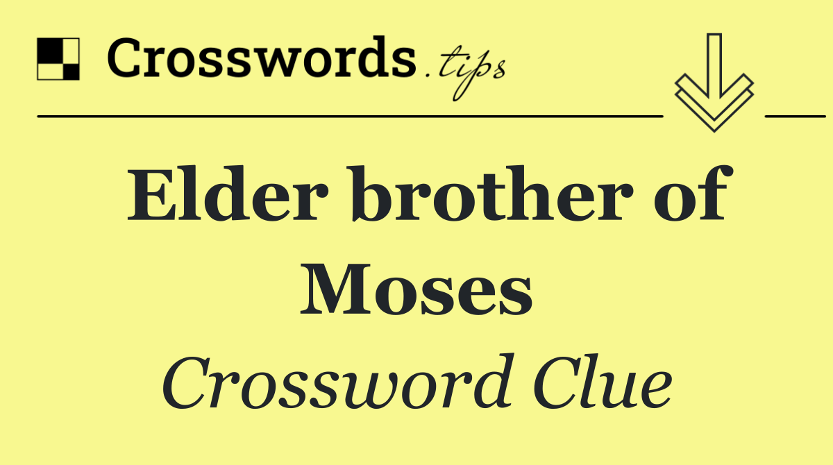 Elder brother of Moses