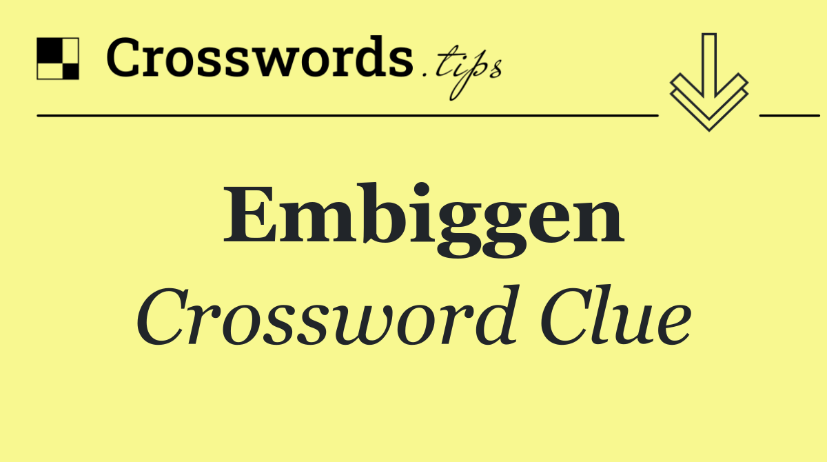 Embiggen