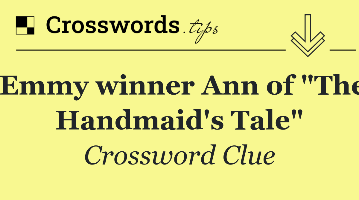 Emmy winner Ann of "The Handmaid's Tale"