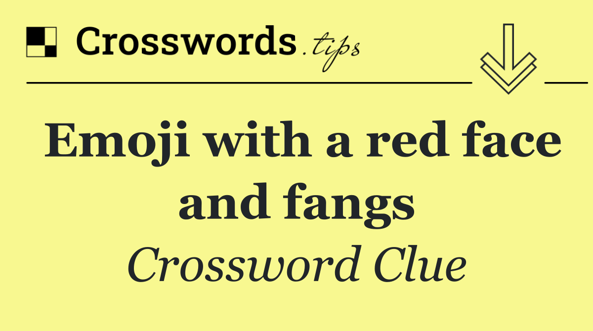 Emoji with a red face and fangs