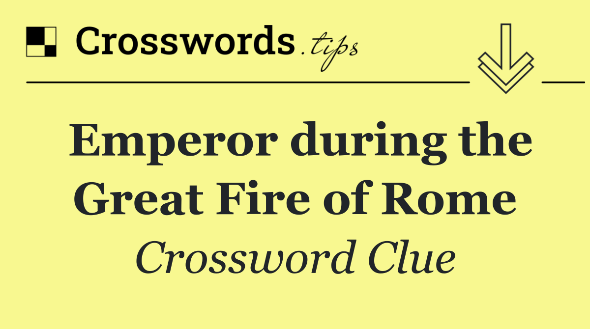 Emperor during the Great Fire of Rome