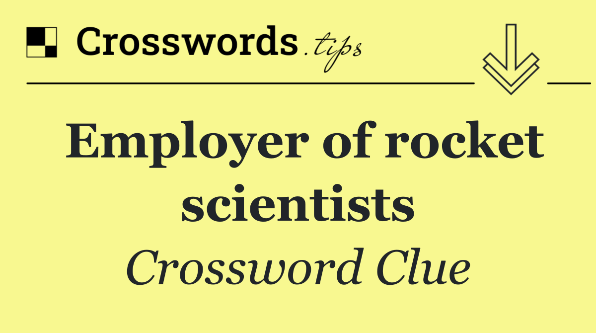 Employer of rocket scientists