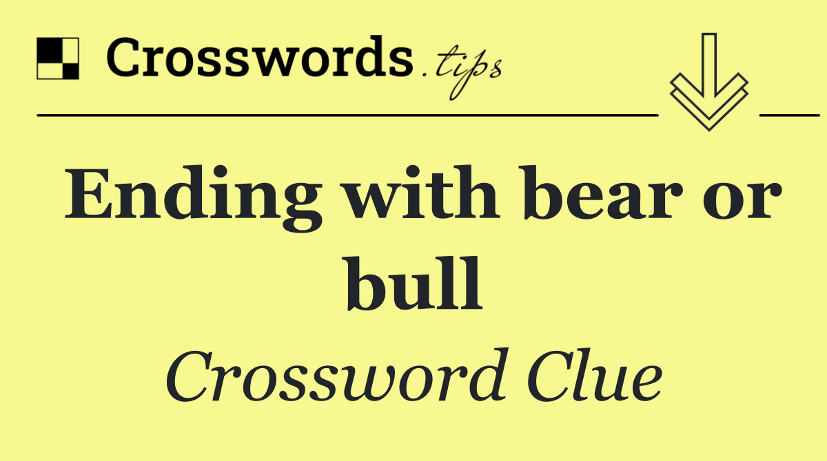 Ending with bear or bull
