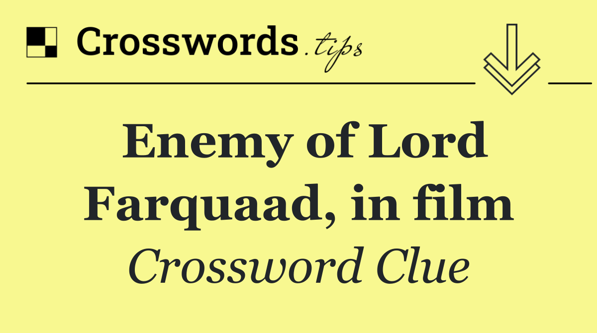 Enemy of Lord Farquaad, in film