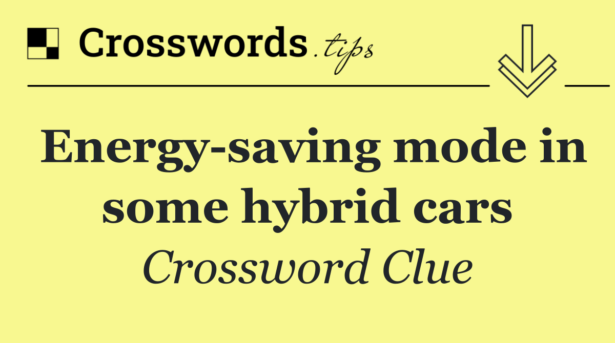 Energy saving mode in some hybrid cars