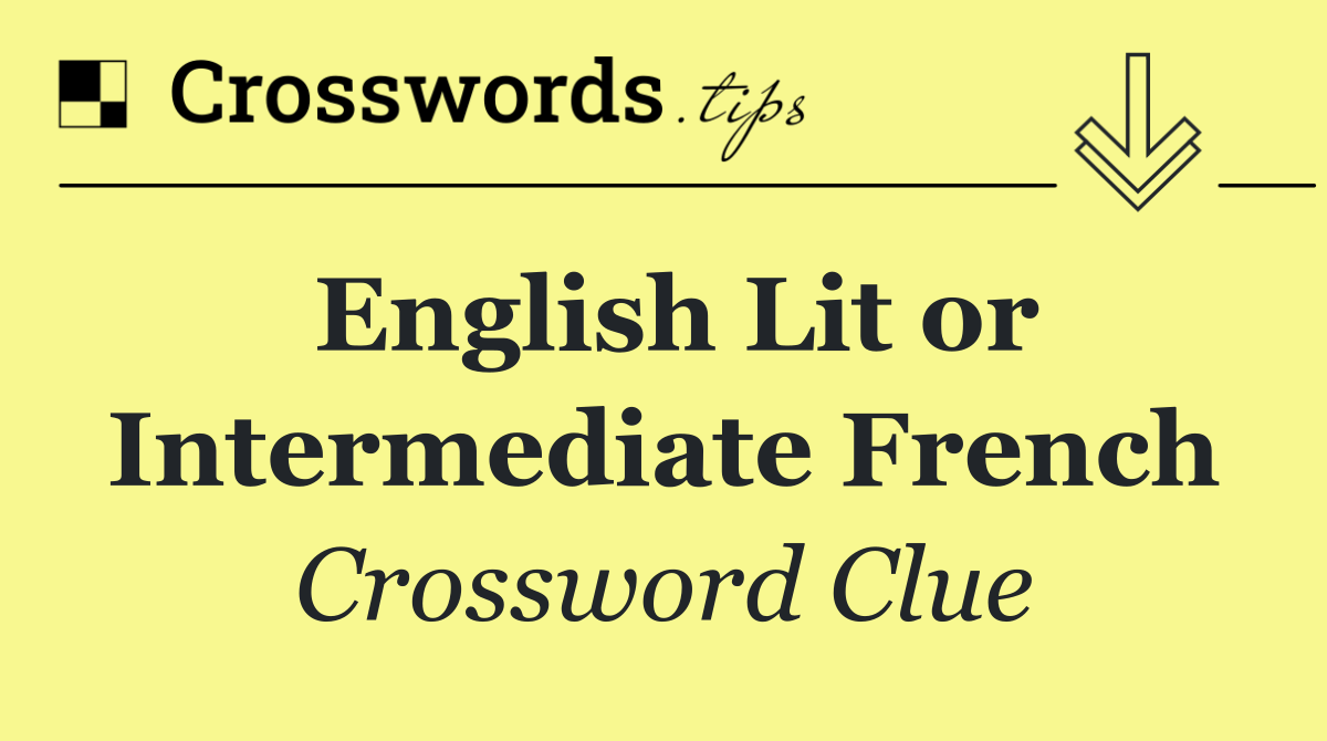 English Lit or Intermediate French