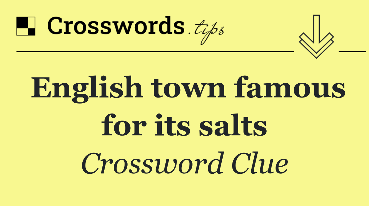 English town famous for its salts