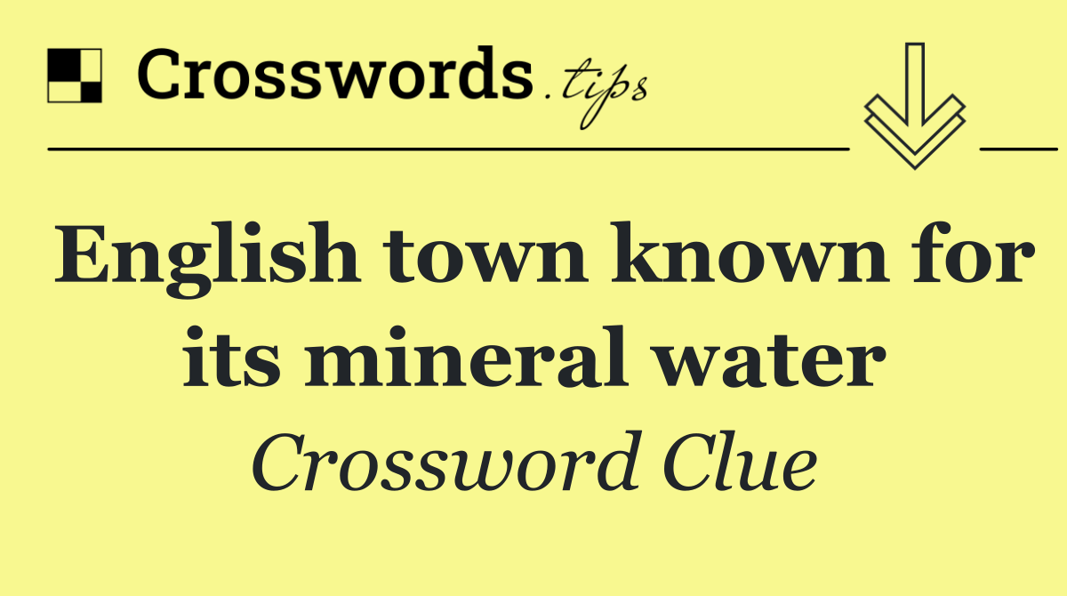 English town known for its mineral water