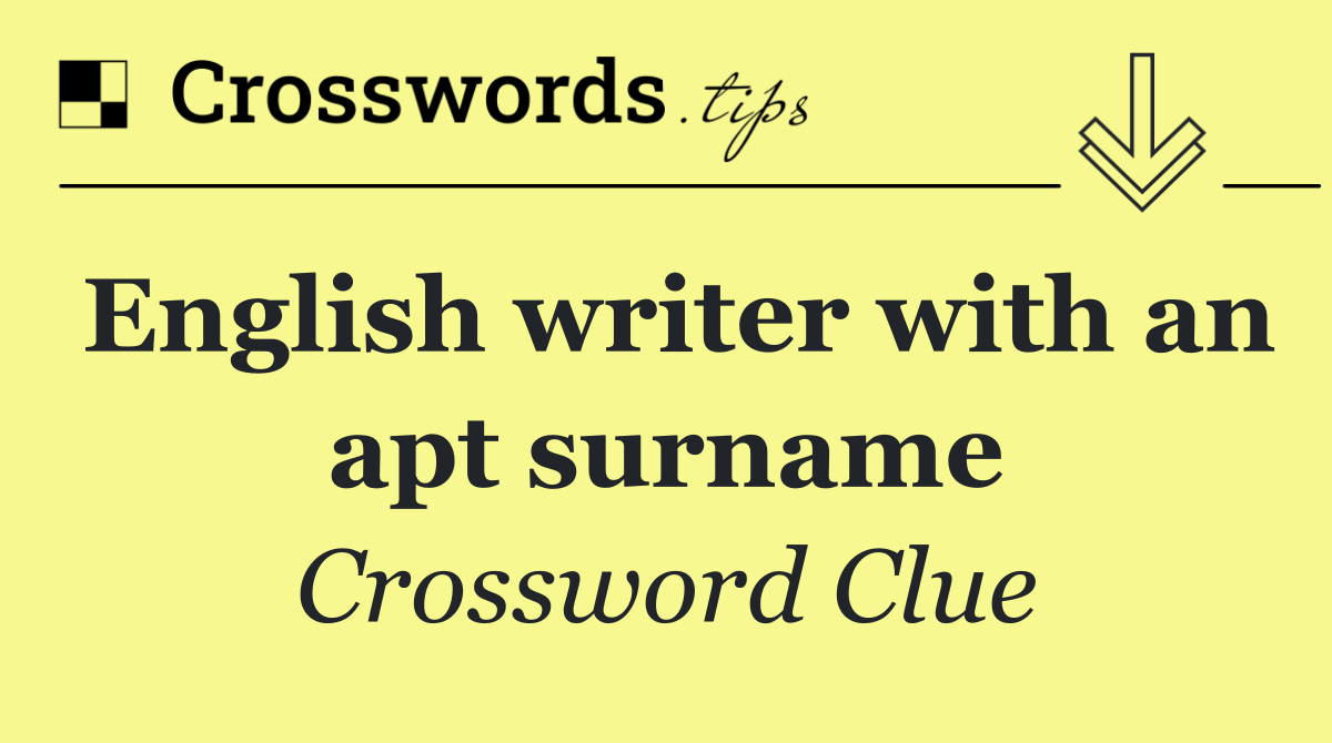 English writer with an apt surname
