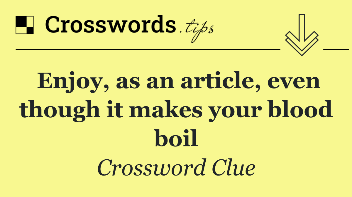 Enjoy, as an article, even though it makes your blood boil