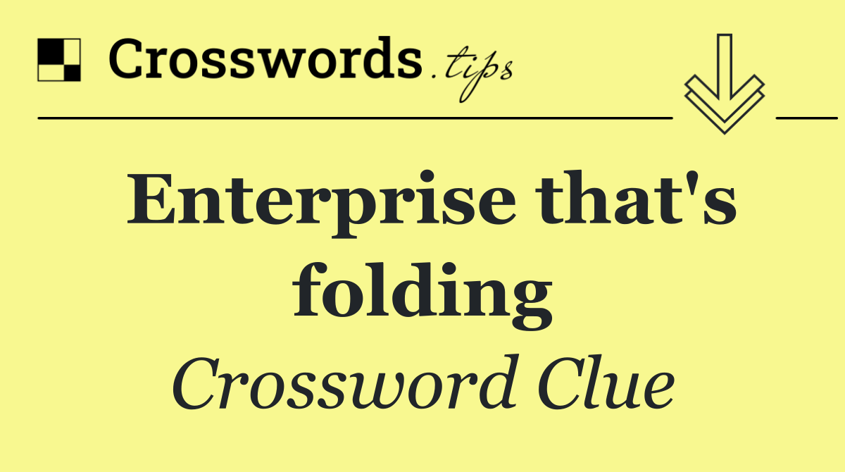 Enterprise that's folding
