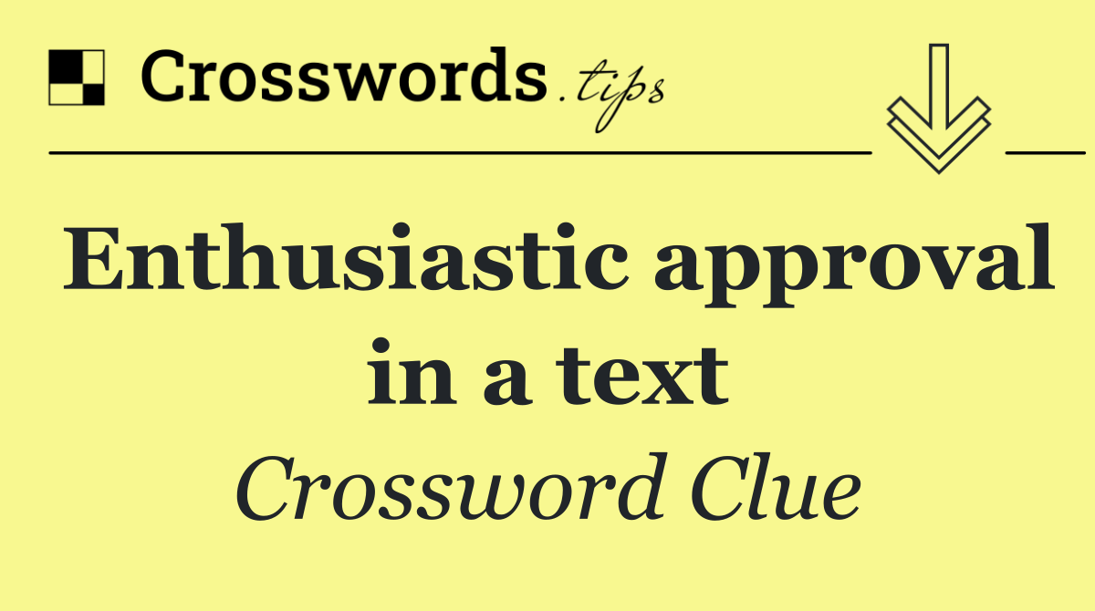 Enthusiastic approval in a text
