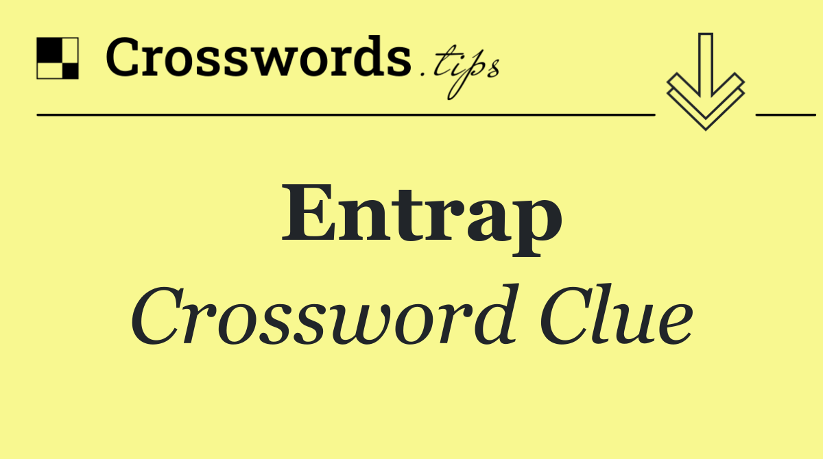 Entrap