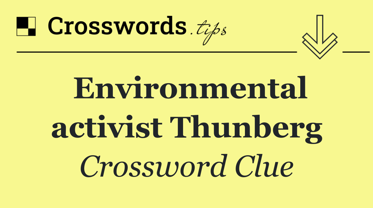 Environmental activist Thunberg