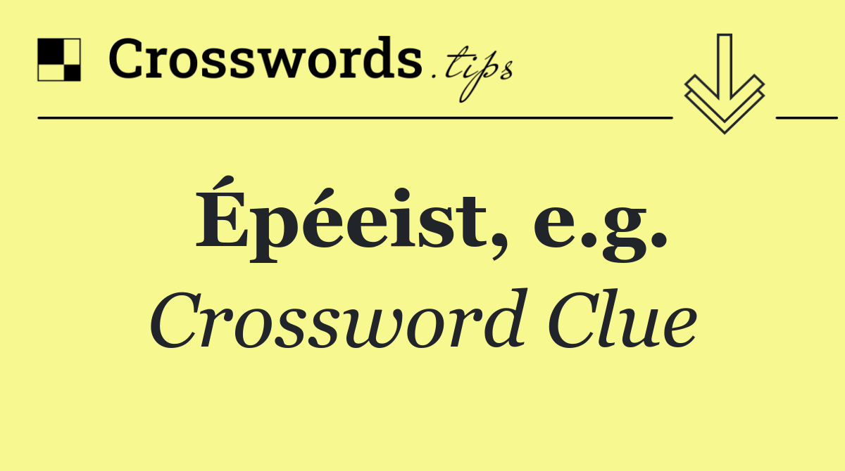 Épéeist, e.g.