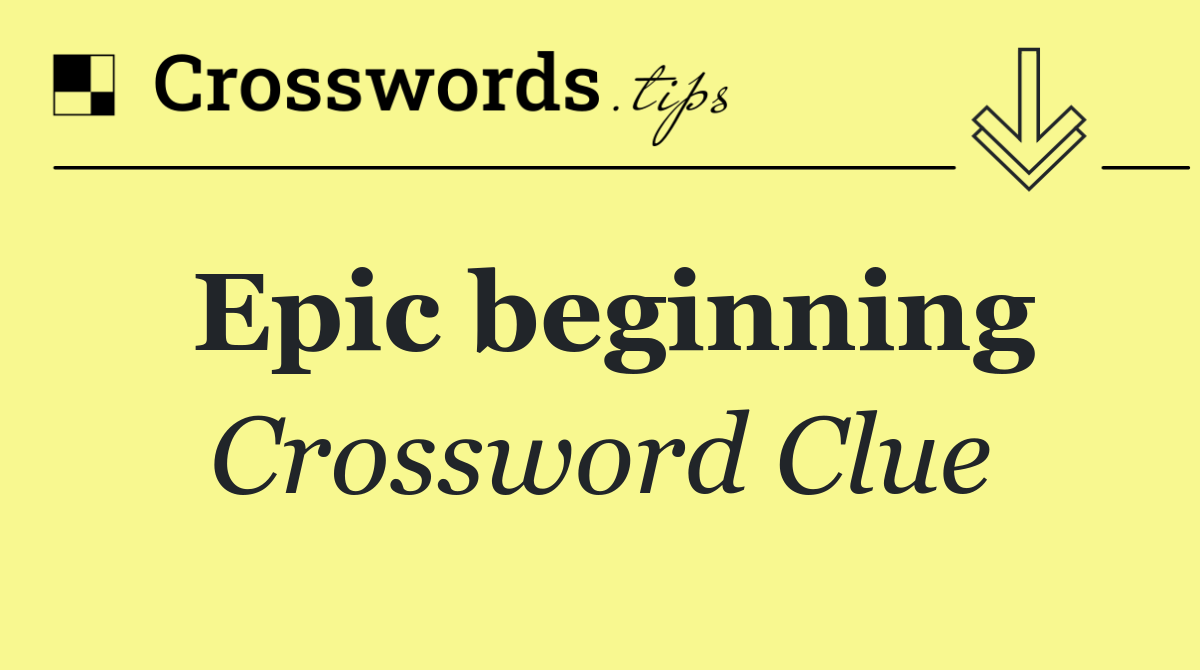 Epic beginning
