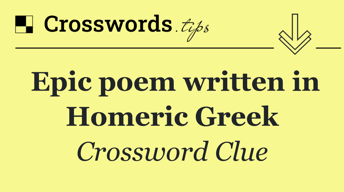 Epic poem written in Homeric Greek
