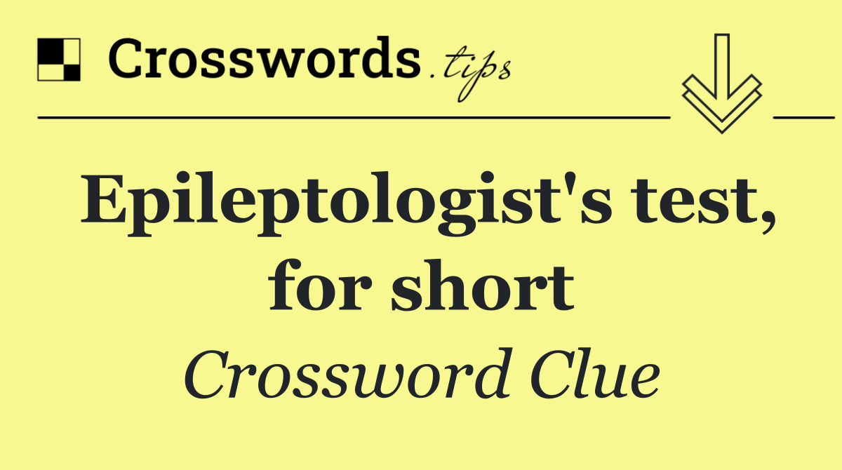 Epileptologist's test, for short