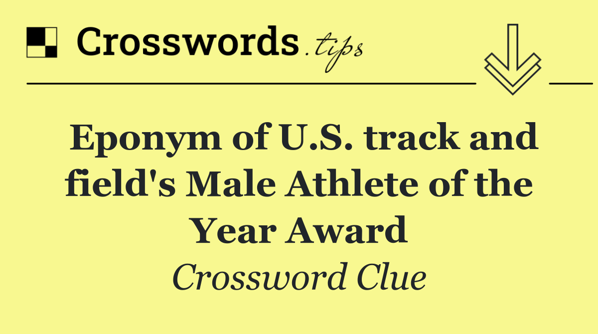 Eponym of U.S. track and field's Male Athlete of the Year Award