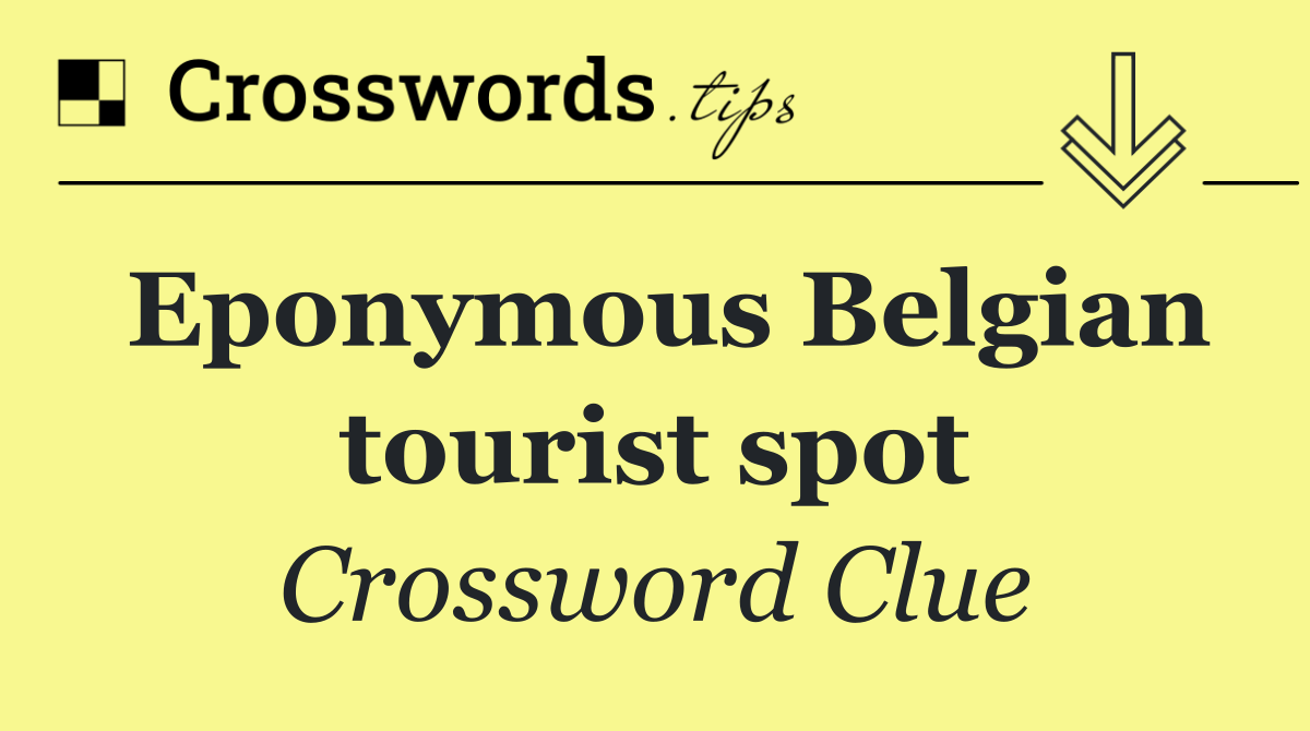 Eponymous Belgian tourist spot
