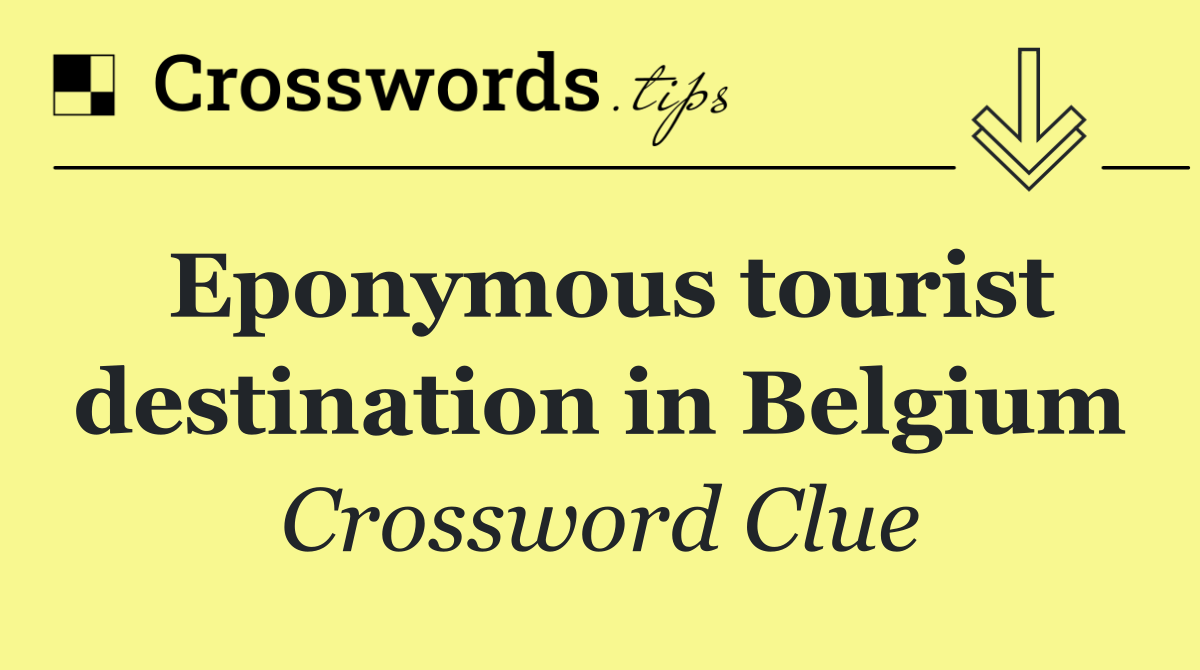 Eponymous tourist destination in Belgium