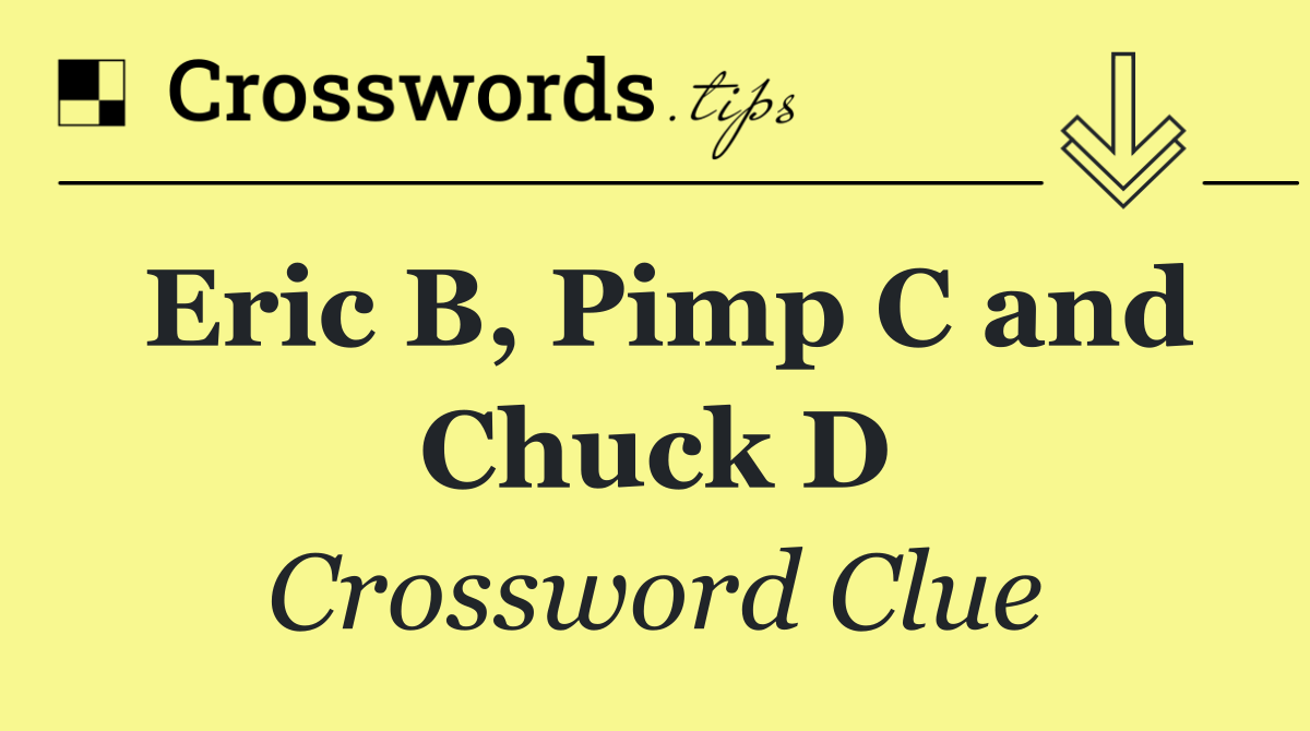 Eric B, Pimp C and Chuck D