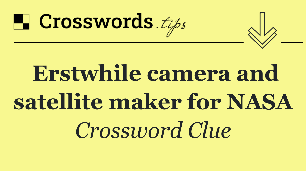 Erstwhile camera and satellite maker for NASA