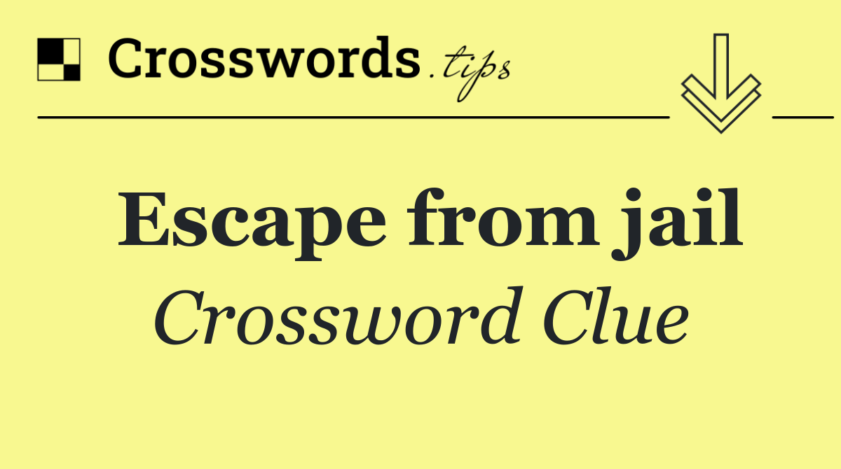 Escape from jail