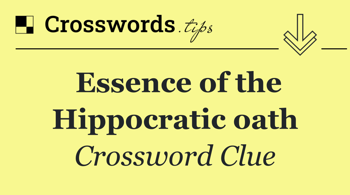 Essence of the Hippocratic oath
