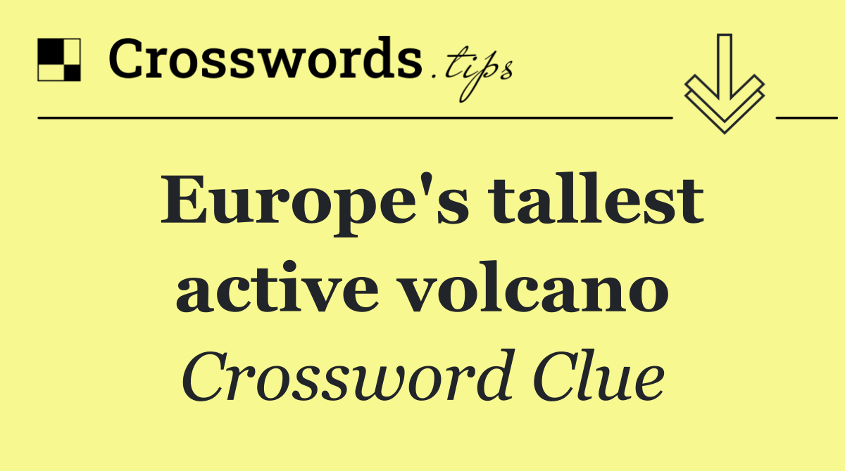 Europe's tallest active volcano