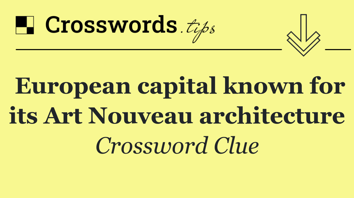 European capital known for its Art Nouveau architecture