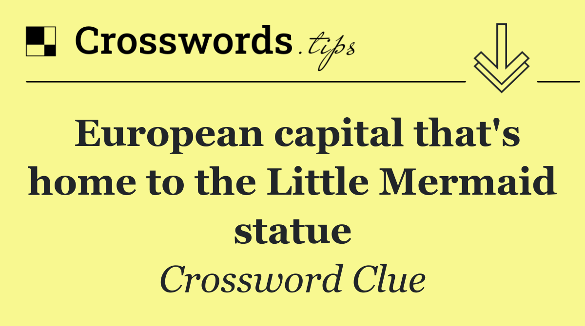 European capital that's home to the Little Mermaid statue
