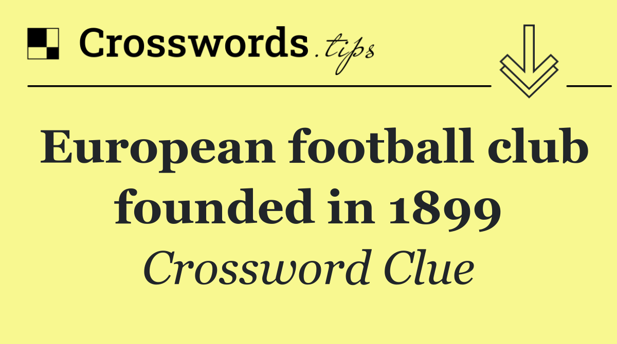 European football club founded in 1899
