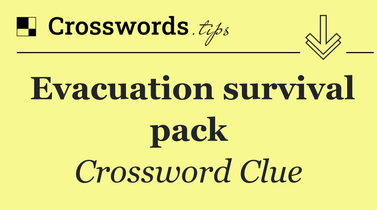 Evacuation survival pack