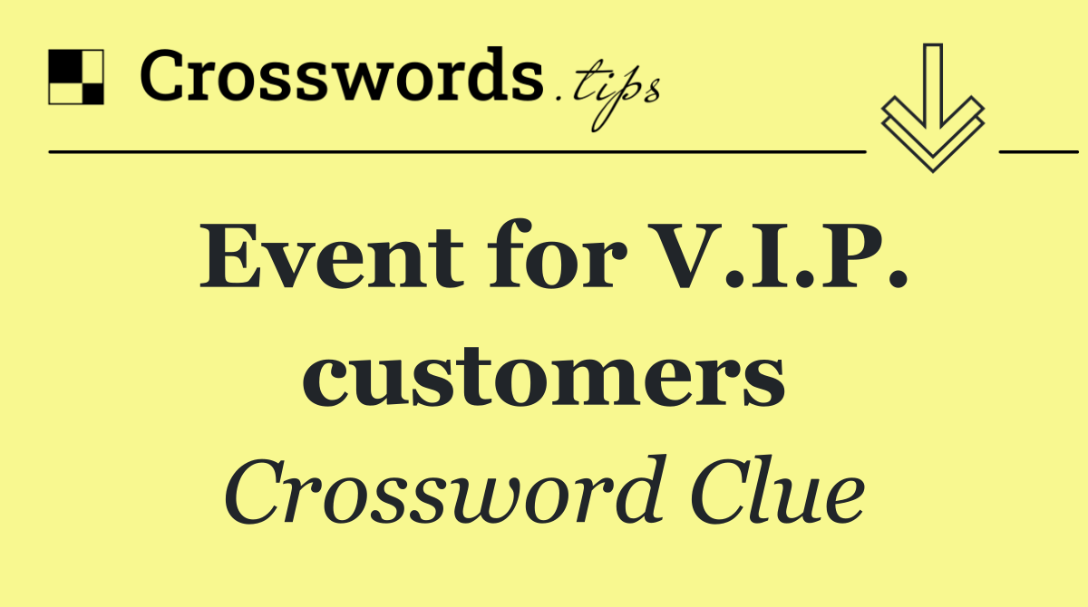 Event for V.I.P. customers