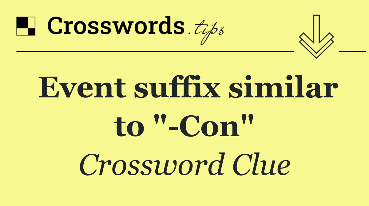 Event suffix similar to " Con"