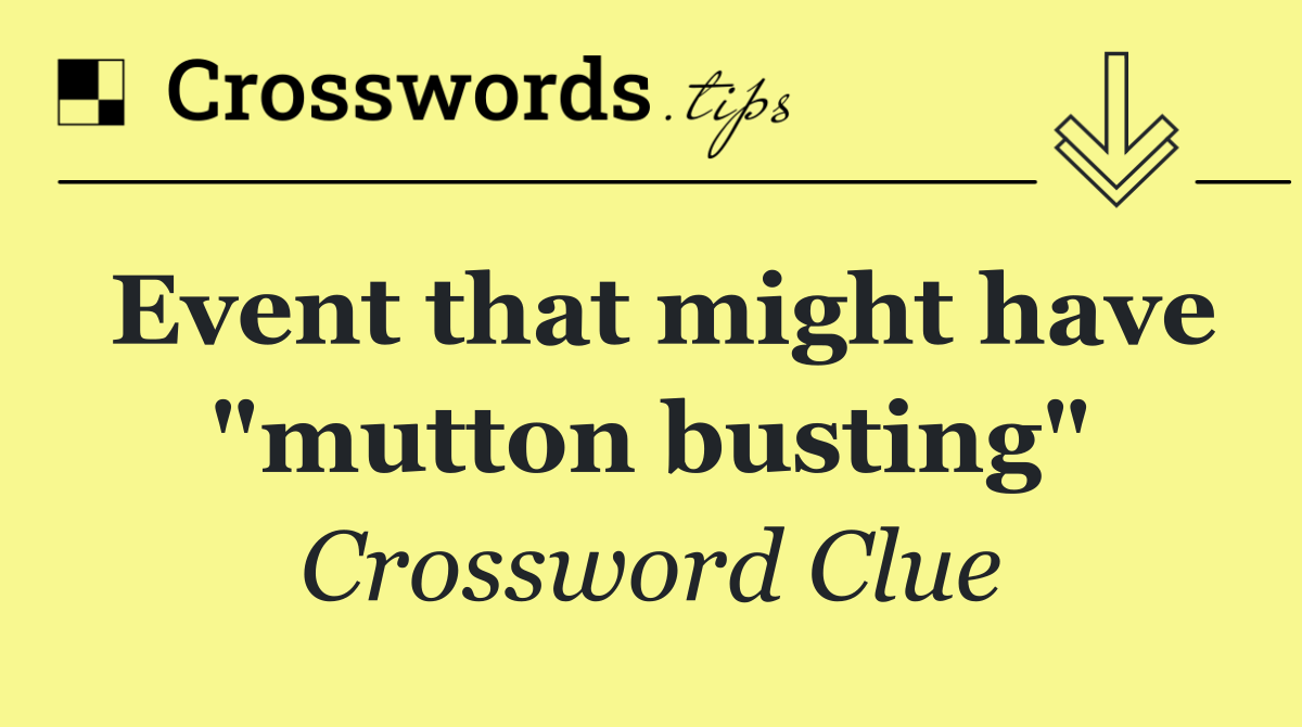 Event that might have "mutton busting"