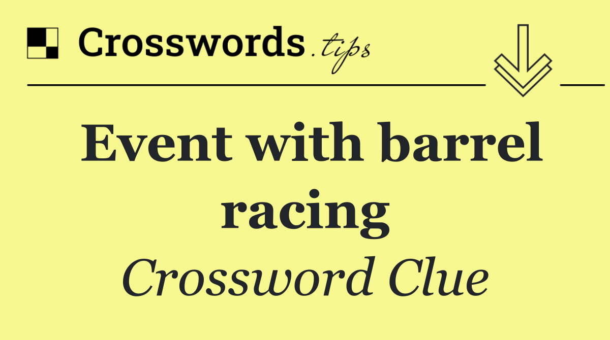 Event with barrel racing