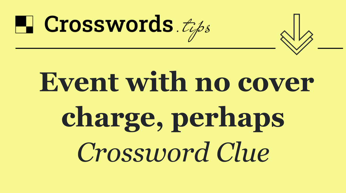Event with no cover charge, perhaps