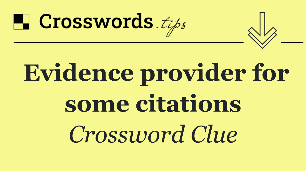 Evidence provider for some citations