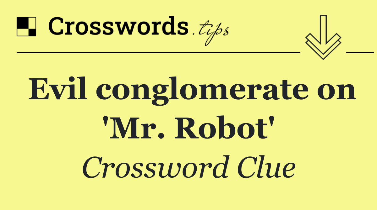 Evil conglomerate on 'Mr. Robot'