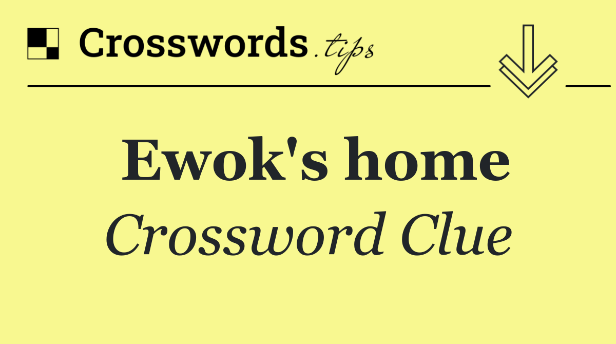 Ewok's home