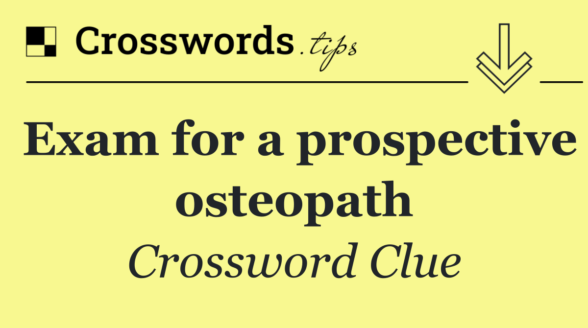Exam for a prospective osteopath