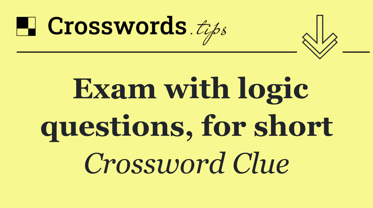 Exam with logic questions, for short