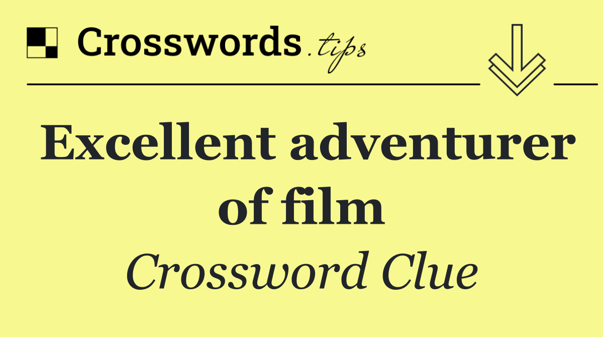 Excellent adventurer of film