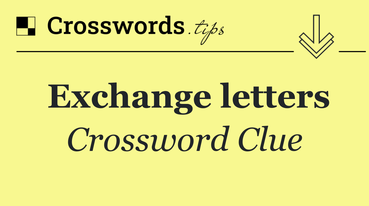 Exchange letters - Crossword Clue Answer - January 17 2025