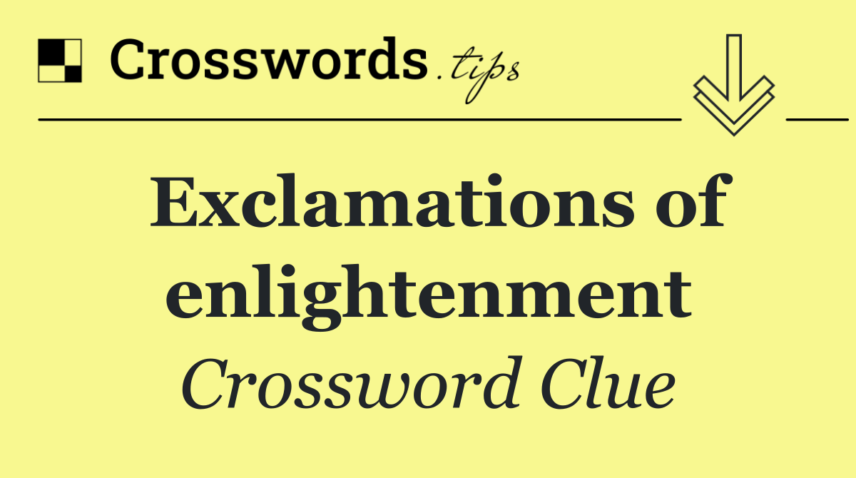 Exclamations of enlightenment