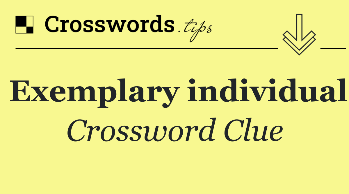 Exemplary individual