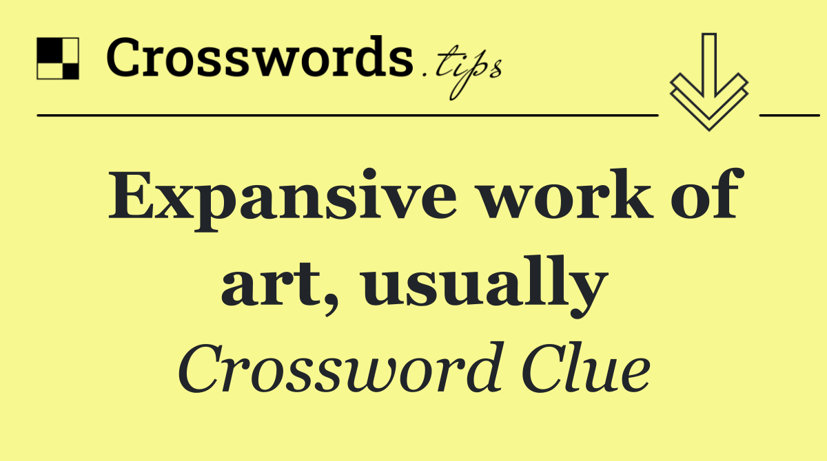 Expansive work of art, usually
